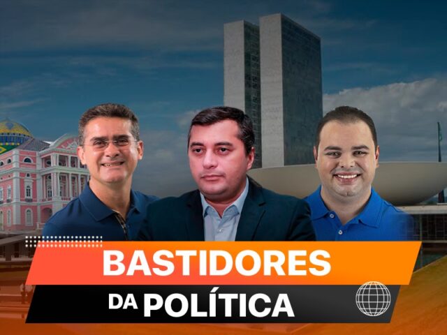 BASTIDORES-DA-POLITICA - David Almeida - Wilson Lima
