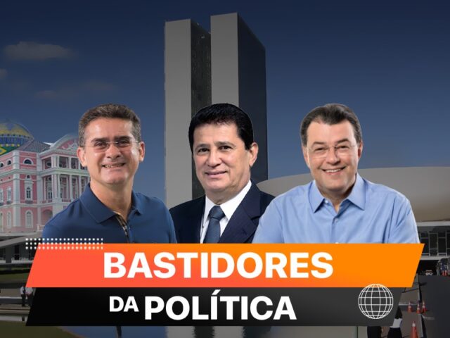 Bastidores da Política - Brasil - Manaus - Amazonas