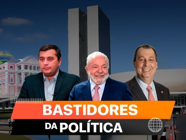 Bastidores da Política - Wilson lima - Lula - Omar Aziz