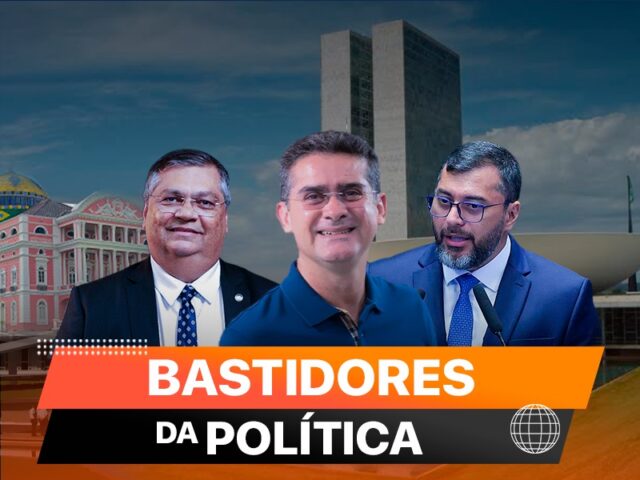 BASTIDORES DA POLITICA - David Almeida - Wilson Lima - Flávio Dino